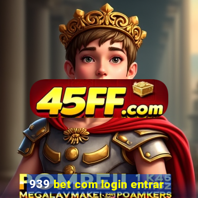 939 bet com login entrar